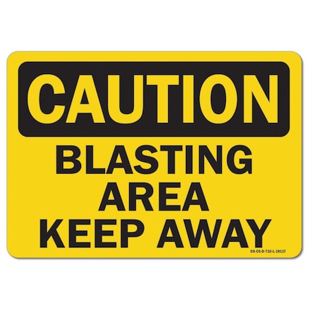 Signmission OSHA Caution, 7" Height, 10" Width, Aluminum, 7" H, 10" W, Landscape, Blasting Area Keep Away OS-CS-A-710-L-19117